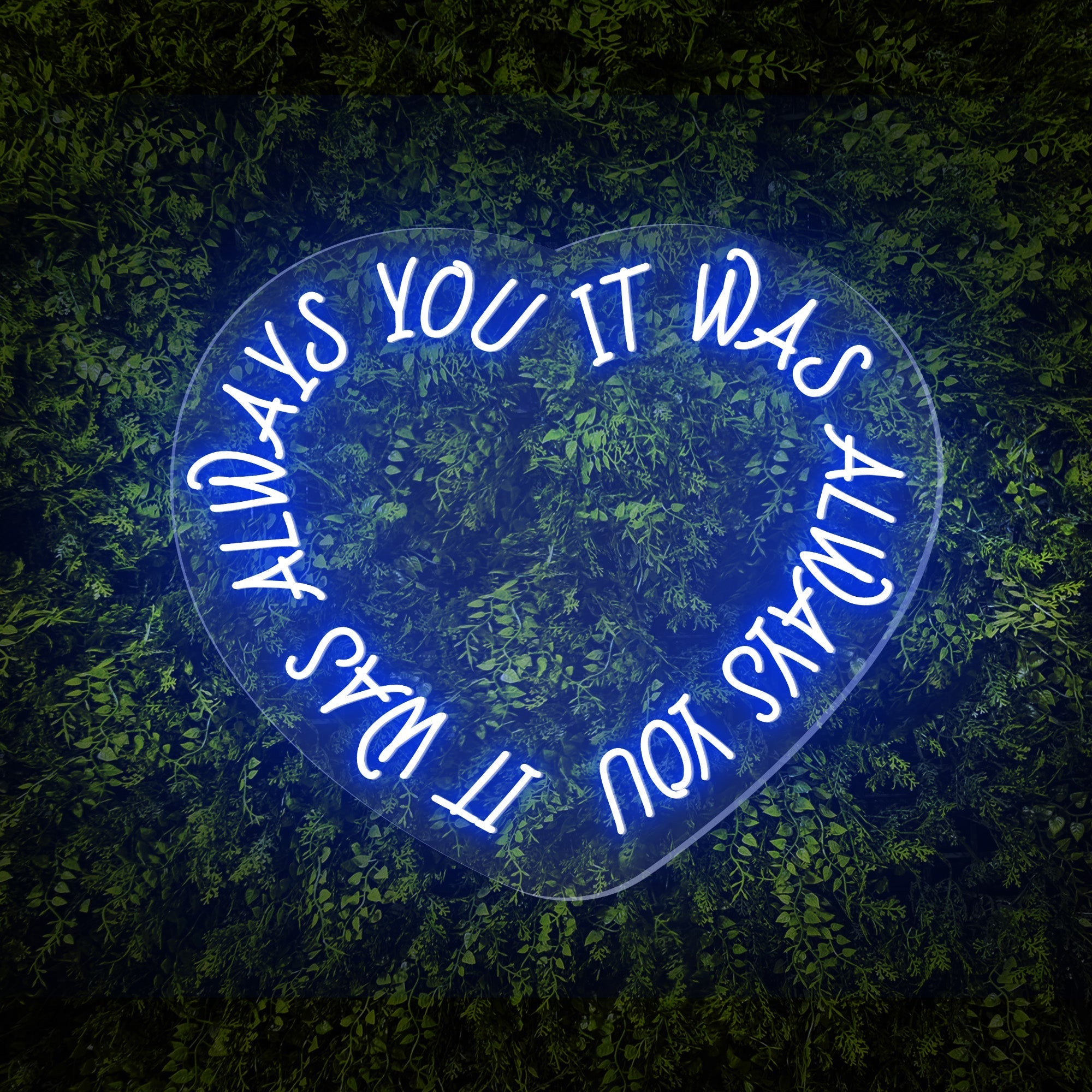 "It was always you" Words Heart Neon Sign