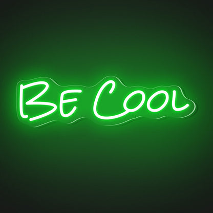 "Be Cool" Words Neon Sign