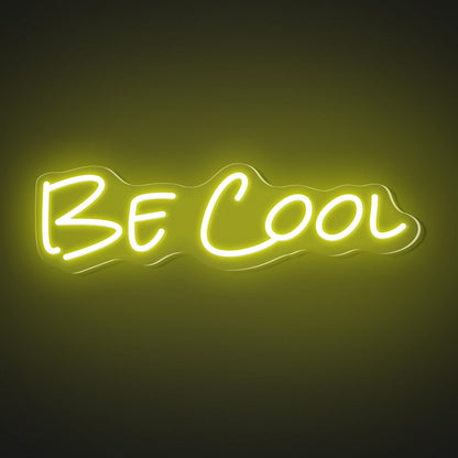 "Be Cool" Words Neon Sign