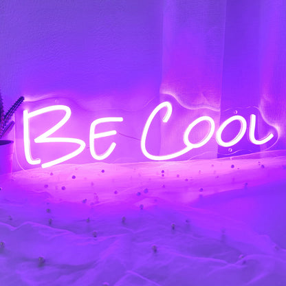 "Be Cool" Words Neon Sign